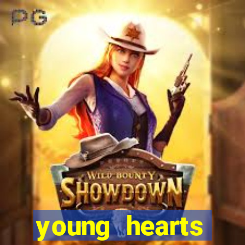 young hearts assistir 2024